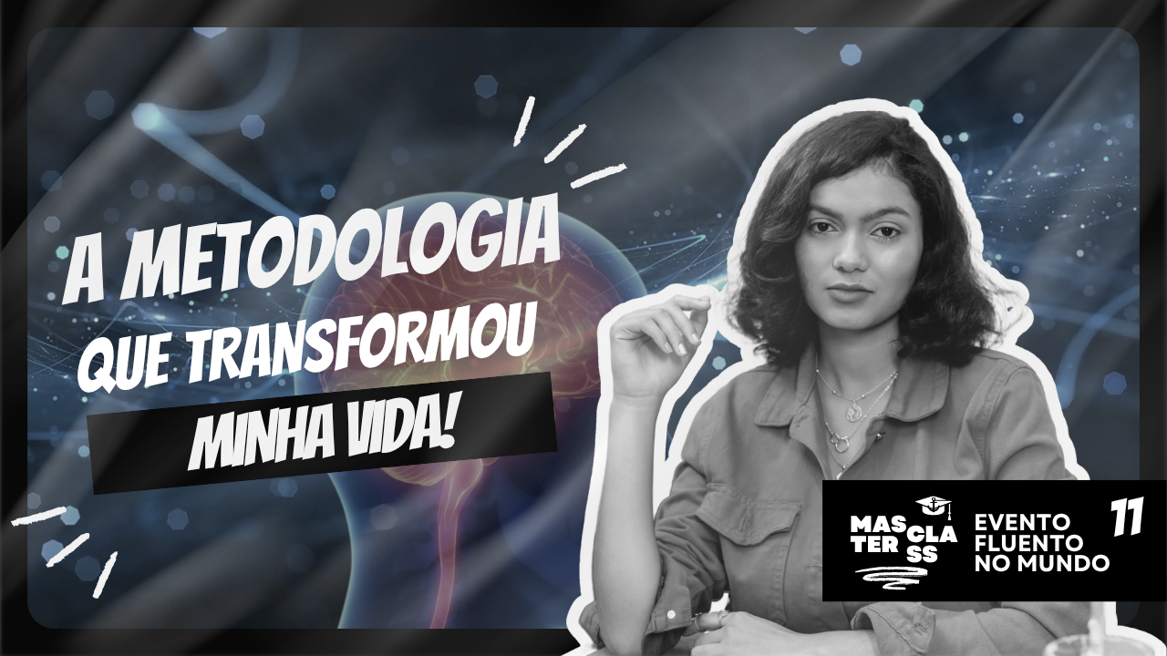 A metodologia de aprendizado que transformou minha vida
